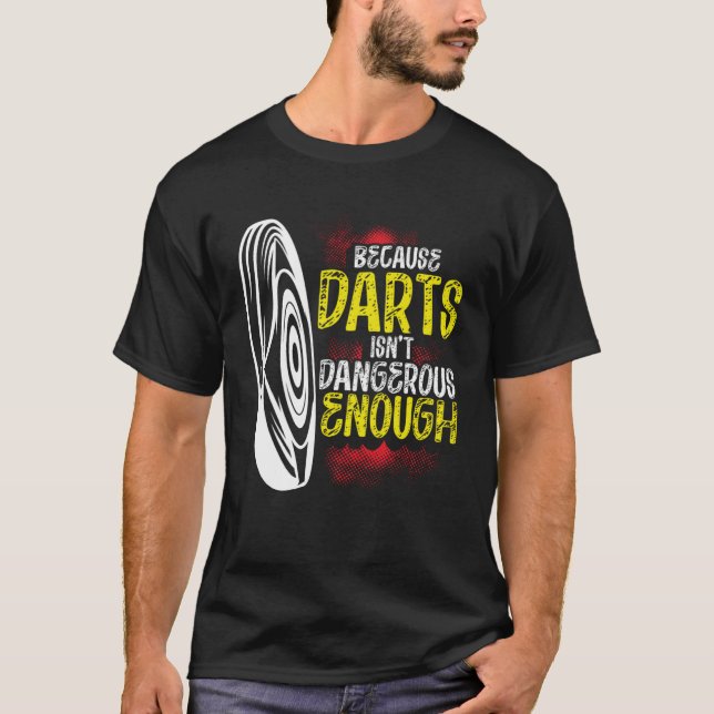 Camiseta Because Darts Isn Dangerous Enough Bow & Arrow Arc (Frente)