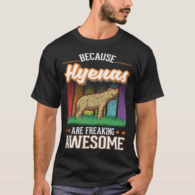 Camiseta Because Hyenas are freaking awesome Hyena 2 (Frente)