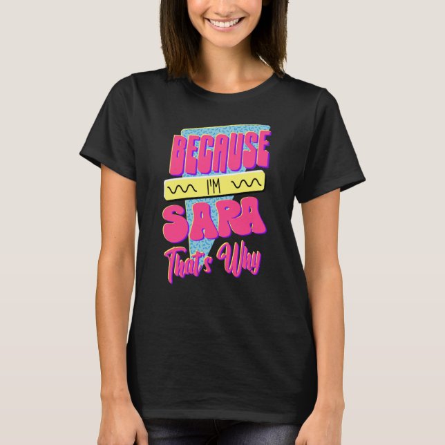 Camiseta Because I'm Sara That's Why (Frente)