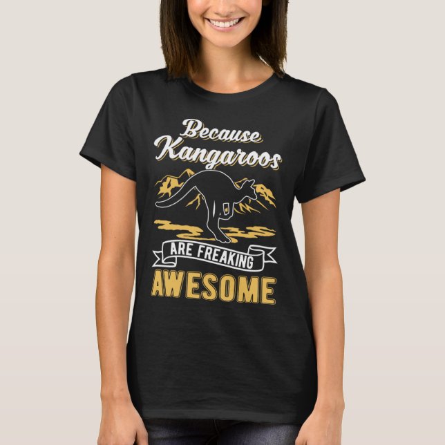 Camiseta Because Kangaroos are freaking awesome Kangaroo (Frente)