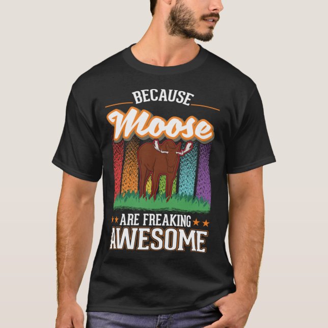 Camiseta Because Moose are freaking awesome Moose 2 (Frente)