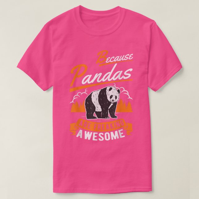 Camiseta Because Pandas are freaking awesome Panda  (Frente do Design)