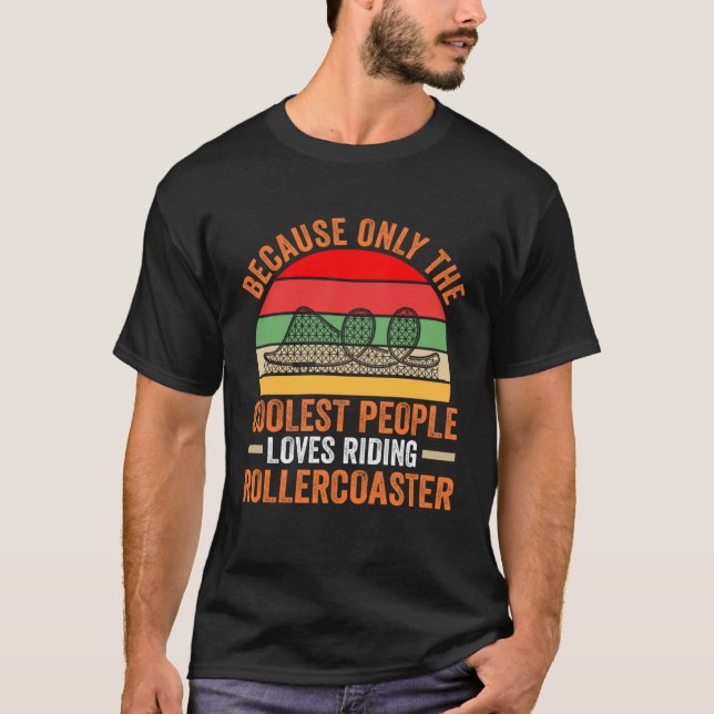 Camiseta because people loves riding rollercoaster rollerco (Frente)