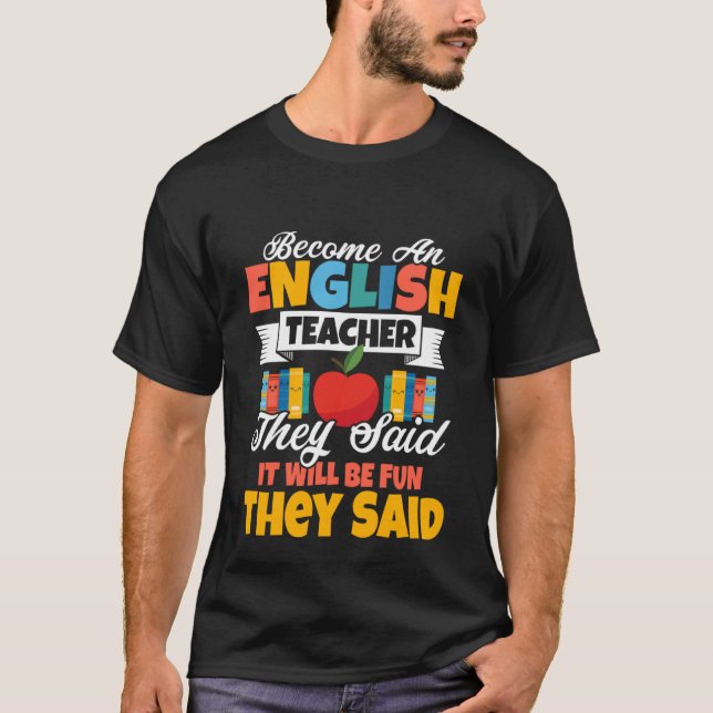Camiseta Become An English Teacher They Said Educator Schoo (Frente)