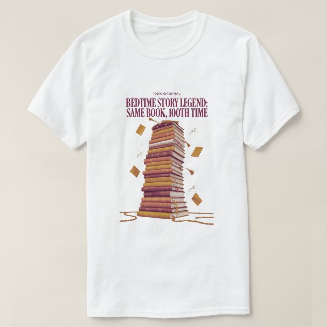 Camiseta Bedtime Story Legend T Shirt, Same Book 100th Time (Frente do Design)