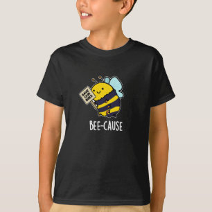 Camiseta Bee Causa Insetos Engraçados Bee Pun Dark BG