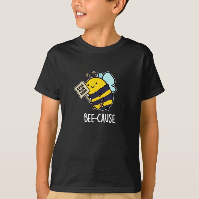 Camiseta Bee Causa Insetos Engraçados Bee Pun Dark BG (Frente)