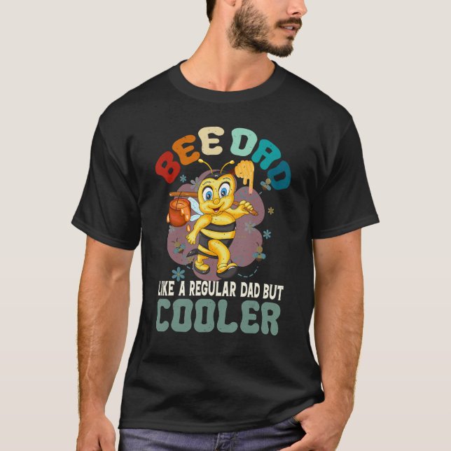Camiseta Bee Dad Like a Regular Dad But Cooler Bee Lover Ho (Frente)