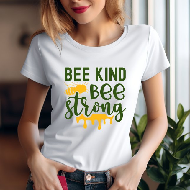 Camiseta Bee Kind Bee Strong T-Shirt (Criador carregado)