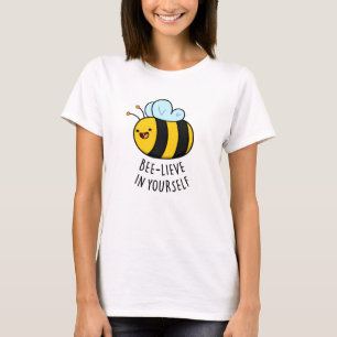 Camiseta Bee-lieve em si mesma Engraçado Bee Pun
