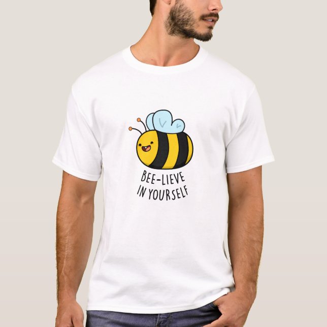 Camiseta Bee-lieve em si mesma Engraçado Bee Pun (Frente)