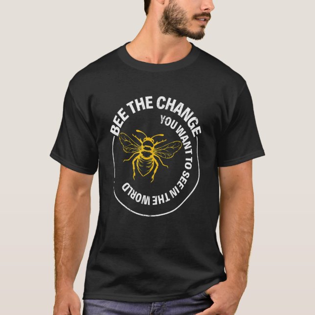Camiseta Bee The Change In The World Bee Salve As Abelhas (Frente)
