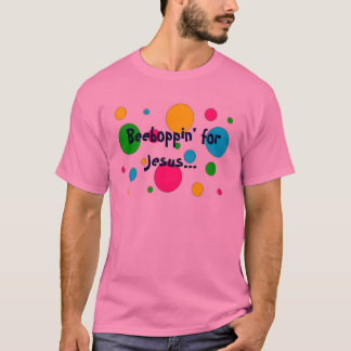 Camiseta Beeboppin para Jesus…