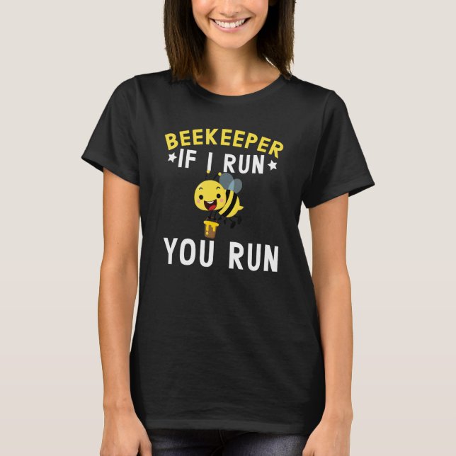 Camiseta Beekeeper If I Run You Run Beekeeping Honeybee 1 (Frente)