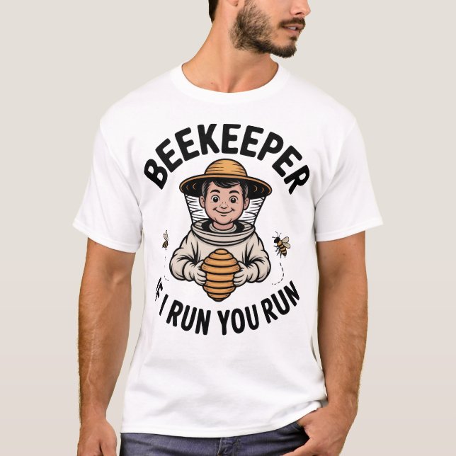 Camiseta Beekeeper If I Run You Run Funny (Frente)