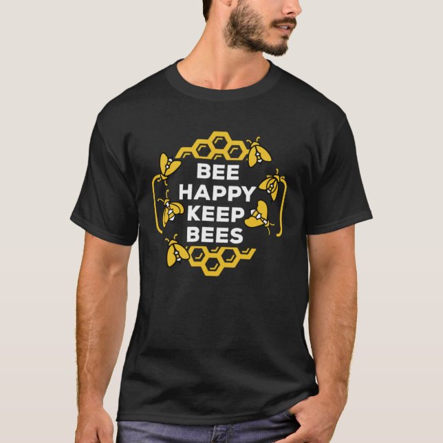 Camiseta beekeeper pun bee happy keep bees for beekeeping (Frente)