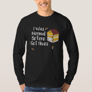 Camiseta Beekeeper Querida Eu Era Normal Antes De Ter Hiv
