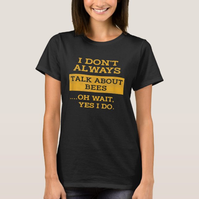 Camiseta Beekeeper Sempre Fala Sobre Bees Honey Bee Graph (Frente)