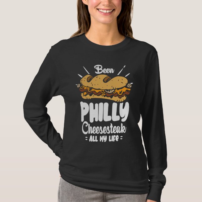 Camiseta Been Philly Cheesesteak all my life  Philly Cheese (Frente)