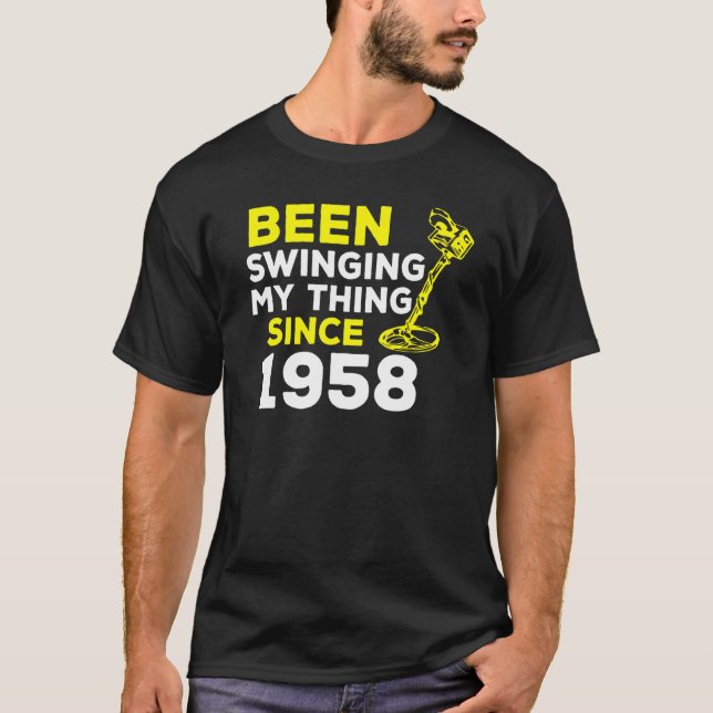 Camiseta Been Swinging My Thing Since 1958 Metal Detector H (Frente)