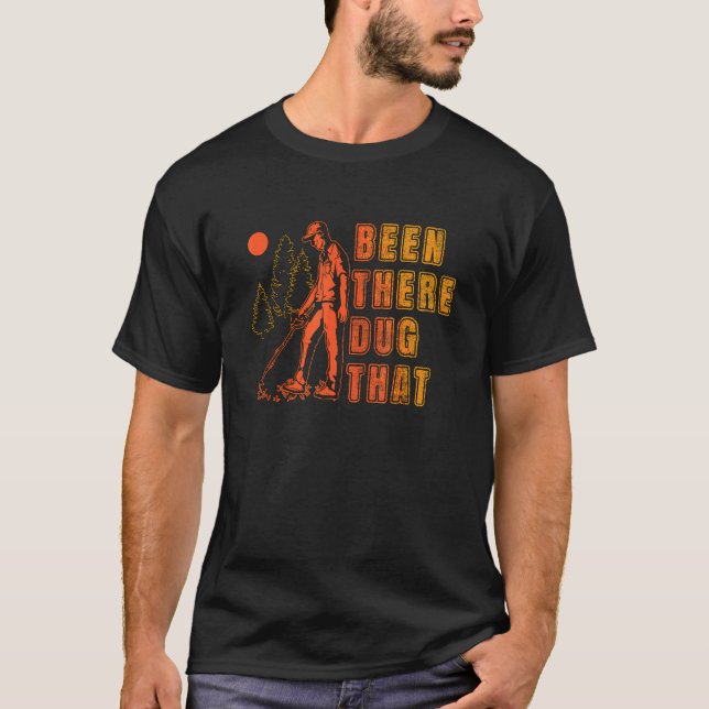 Camiseta Been There Dug That Treasure Hunter Detector Metal (Frente)