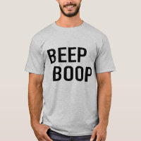 Beep Boop, Você é um robô? -Camiseta