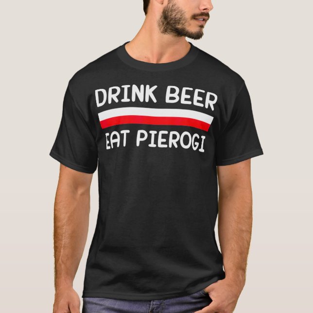 Camiseta Beer Beer Coma Pierogi Polônia Flag Presente Polon (Frente)
