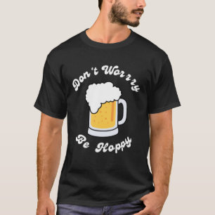 Camiseta Beer Beer Pun Não se preocupe seja esperto