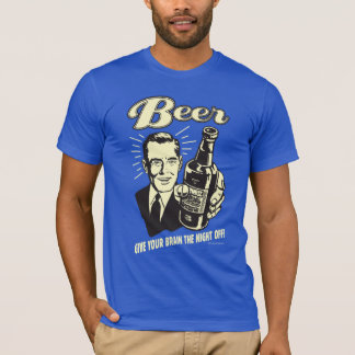 Camiseta Beer: Dê o Cérebro a Noite Desligado