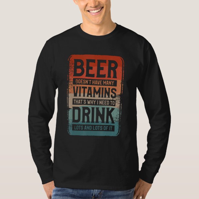 Camiseta Beer Doesn t Have Many Vitamins That s Why I Need  (Frente)