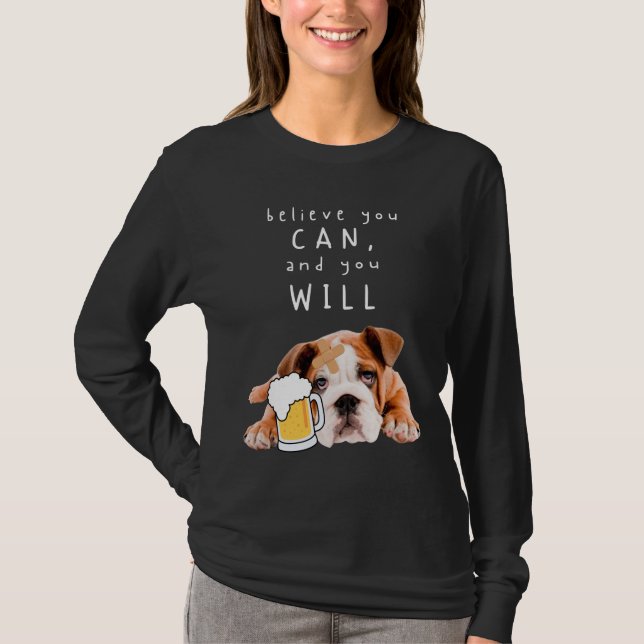 Camiseta Beer Dog Bulldog - Acredite que pode, e vai (Frente)