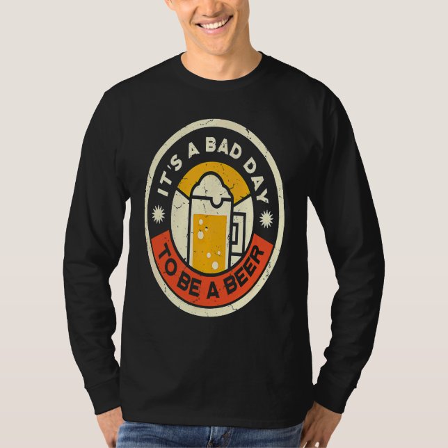 Camiseta Beer Drinking It's A Bad Day To Be A Beer (Frente)