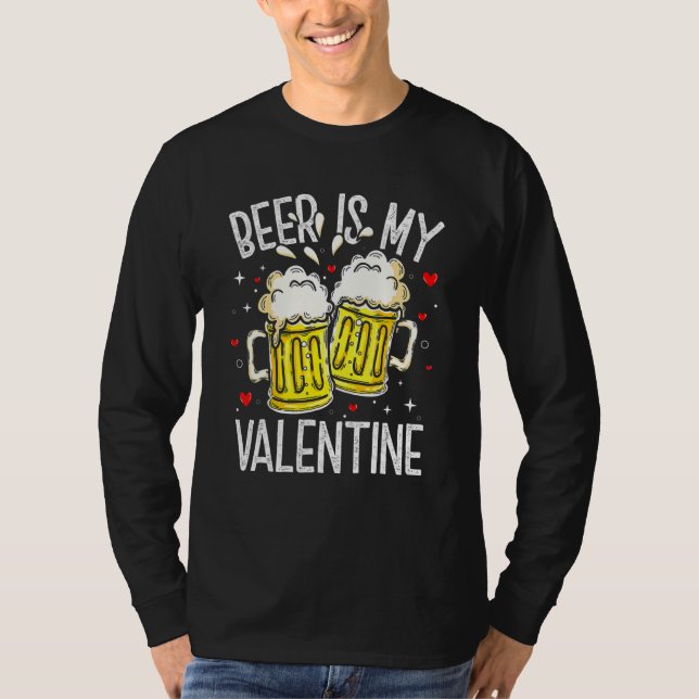 Camiseta Beer Is My Valentine  Drinking Valentines Day Men  (Frente)