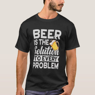 Camiseta Beer Is The Solution To Every Problem Craft Guy