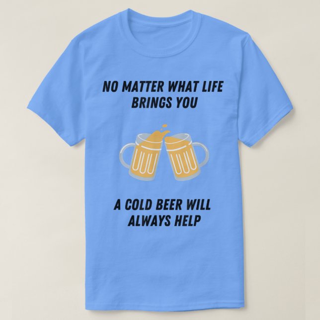 Camiseta Beer Lover  A cold beer will always help  (Frente do Design)