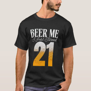 Camiseta Beer Me Acabei De Fazer 21, aniversário de 21 anos