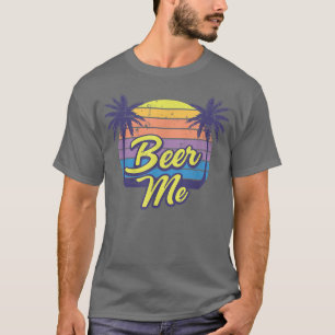 Camiseta Beer Me Beach Vacation