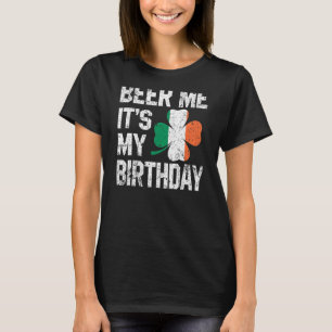 Camiseta Beer Me É a minha Rua irlandesa de aniversário D