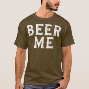 Camiseta Beer Me Engraçado Álcool De Bebendo De Cerveja