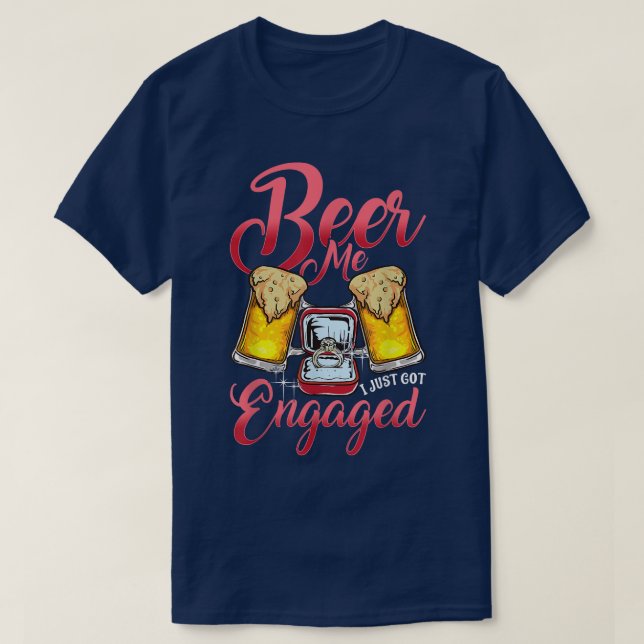 Camiseta Beer me I Just Got Engaged Couple Engagement Party (Frente do Design)