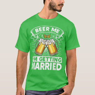 Camiseta Beer Me I'm Getting Married Bride Groom Bachelor P