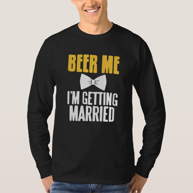 Camiseta Beer Me I'm Getting Married Funny Bachelor Party P (Frente)