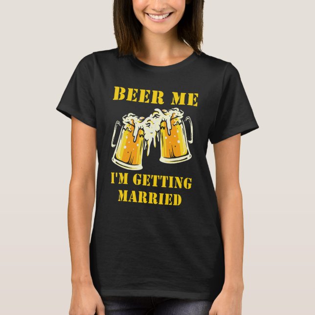 Camiseta Beer Me I'm Getting Married Men Groom Bachelor Par (Frente)