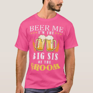 Camiseta Beer Me Irmã Grande Do Casamento Da Equipe Do Bebe