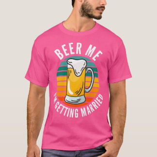 Camiseta Beer Me Ix27m Casando Com O Engraçado Groom 1