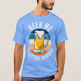 Camiseta Beer Me Ix27m Casando Com O Engraçado Groom 4