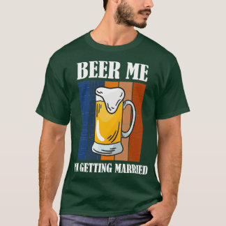 Camiseta Beer Me Ix27m Casando Com O Engraçado Groom 5