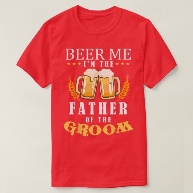 Camiseta Beer Me Padre Do Casamento Da Equipe De Bebendos D (Frente do Design)