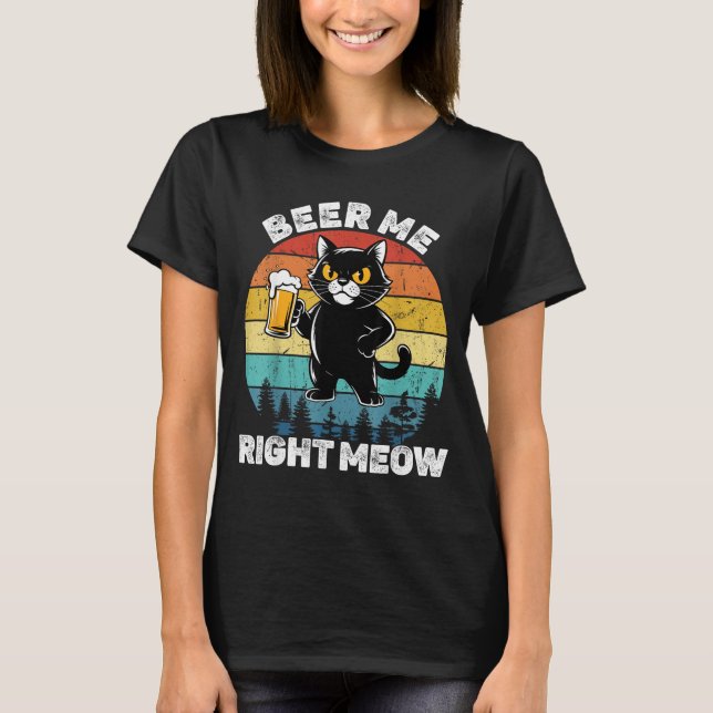 Camiseta Beer Me Right Meow Funny Cat Drinking Humor  (Frente)