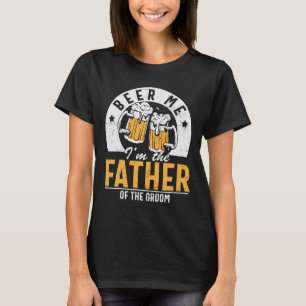 Camiseta Beer Me Sou o Pai do noivo - Casamento Filho